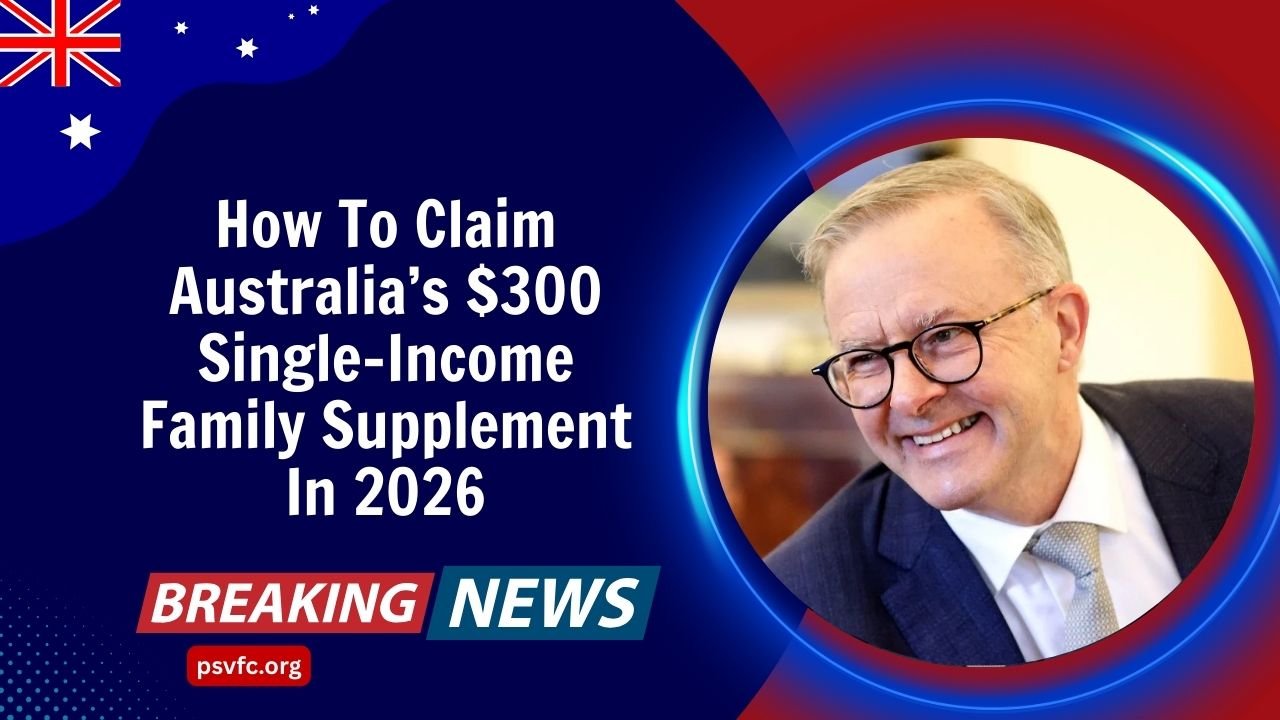 How To Claim Australia’s $300 Single-Income Family Supplement In 2026